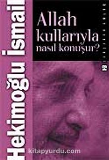 Allah Kullarıyla Nasıl Konuşur? - Hekimoğlu İsmail