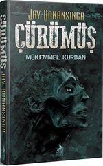 Çürümüş & Mükemmel Kurban