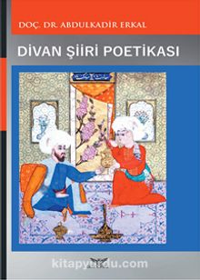 Divan Şiiri Poetikası (17. Yüzyıl) - Abdulkadir Erkal