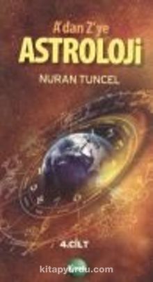 A dan Z ye Astroloji 4.Cilt - Nuran Tuncel