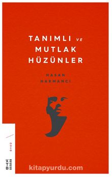 Tanımlı ve Mutlak Hüzünler - Hasan Harmancı