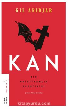 Kan & Bir Hristiyanlık Eleştirisi - Gil Anidjar