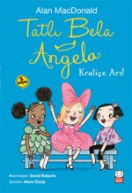 Tatlı Bela Angela / Kraliçe Arı!
