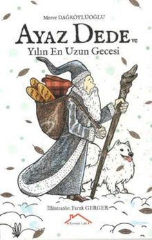 Ayaz Dede ve Yılın En Uzun Gecesi - Merve Dağköylüoğlu