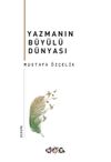 Yazmanın B&uuml;y&uuml;l&uuml; D&uuml;nyası