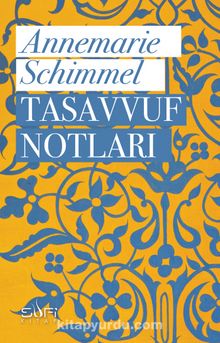 Tasavvuf Notları - Prof. Dr. Annemarie Schimmel