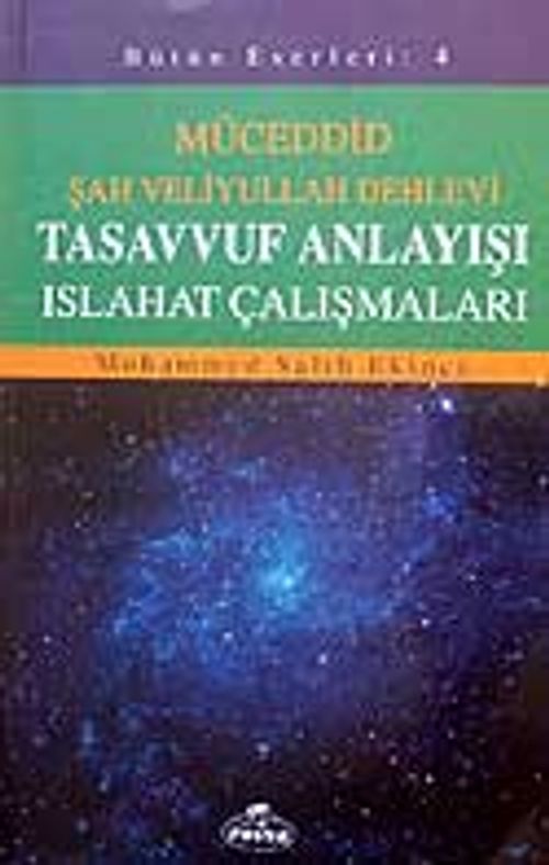 Tasavvuf Anlayışı Islahat Çalışmaları / Müceddid Şah Veliyullah Dehlevi