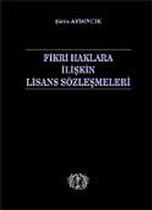 Fikri Haklara İlişkin Lisans Sözleşmeleri