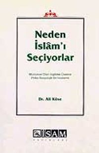 Neden İslam'ı Seçiyorlar / Müslüman Olan İngilizler Üzerine Psiko-Sosyolojik Bir İnceleme