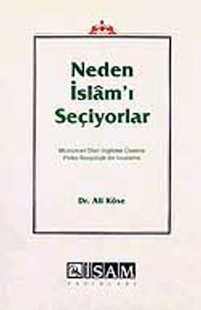 Neden İslam'ı Seçiyorlar / Müslüman Olan İngilizler Üzerine Psiko-Sosyolojik Bir İnceleme