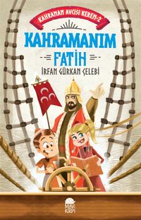 Kahramanım Fatih / Kahraman Avcısı Kerem 2