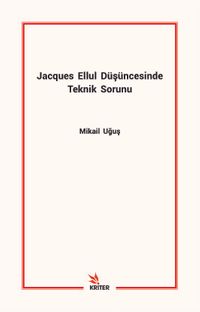 Jacques Ellul Düşüncesinde Teknik Sorunu