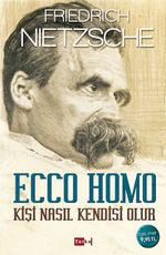 Ecco Homo - Kişi Nasıl Kendisi Olur