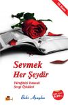 Sevmek Her Şeydir & Y&uuml;reğinizi Isıtacak Sevgi &Ouml;yk&uuml;leri