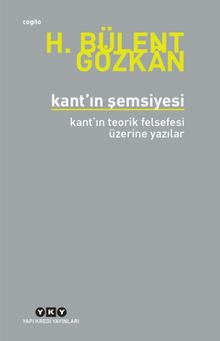 Kant'ın Şemsiyesi & Kant'ın Teorik Felsefesi Üzerine Yazılar    