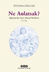 Ne Anlatsak? & Eğitimciler İ&ccedil;in Masal Rehberi 5-6 Yaş