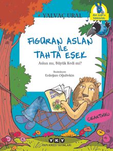 Figüran Aslan İle Tahta Eşek & Aslan mı, Büyük Kedi mi?