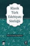 Klasik T&uuml;rk Edebiyatı S&ouml;zl&uuml;ğ&uuml;