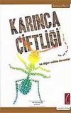 Karınca &Ccedil;iftliği ve Diğer Vahim Durumlar