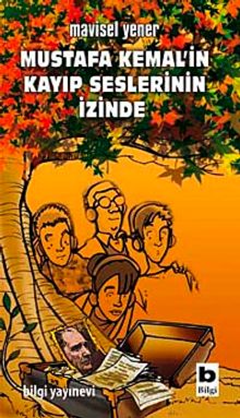Mustafa Kemal'in Kayıp Seslerinin İzinde