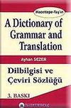 A Dictionary of Grammar And Translation / Dilbilgisi ve &Ccedil;eviri S&ouml;zl&uuml;ğ&uuml;