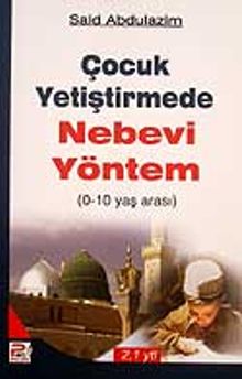 0-10 Yaş Arası Çocuk Yetiştirmede Nebevi Yöntem