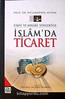İslamda Ticaret (Ciltli) - Prof. Dr. Hüsameddin Affane