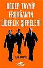 Recep Tayyip Erdoğan'ın Liderlik Şifreleri