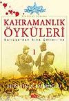 Kahramanlık &Ouml;yk&uuml;leri 1 / Bir Hilal Uğruna
