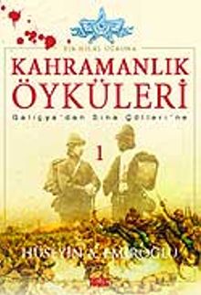 Kahramanlık Öyküleri 1 / Bir Hilal Uğruna