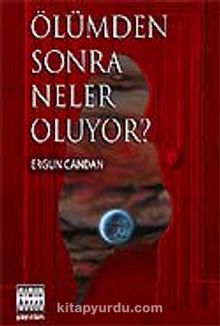 Ölümden Sonra Neler Oluyor? - Ergun Candan