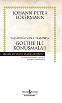 Yaşamının Son Yıllarında Goethe İle Konuşmalar (Ciltsiz)