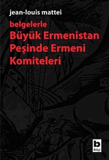 Belgelerle Büyük Ermenistan Peşinde Ermeni Komiteleri