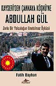 Kayseri'den Çankaya Köşkü'ne Abdullah Gül