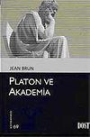 Platon ve Akademia (K&uuml;lt&uuml;r Kitaplığı 69)