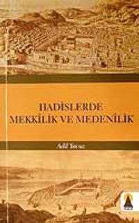 Hadislerde Mekkilik ve Medenilik
