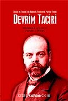 Devrim Taciri / İttihat ve Terakki'nin Bolşevik Teorisyeni: Parvus Efendi - Winfried B. Scharlau