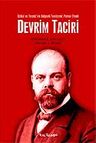 Devrim Taciri / İttihat ve Terakki'nin Bolşevik Teorisyeni: Parvus Efendi