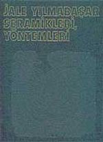 Jale Yılmabaşar Seramikleri / Yöntemleri
