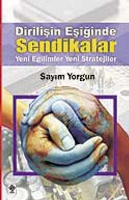 Dirilişin Eşiğinde Sendikalar