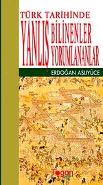 Türk Tarihinde Yanlış Bilinenler Yanlış Yorumlananlar