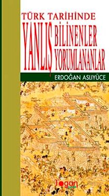 Türk Tarihinde Yanlış Bilinenler Yanlış Yorumlananlar
