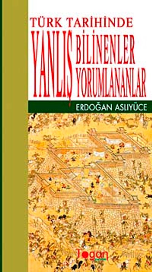 Türk Tarihinde Yanlış Bilinenler Yanlış Yorumlananlar