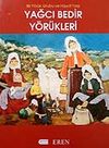 Yağcı Bedir Y&ouml;r&uuml;kleri / Bir Y&ouml;r&uuml;k Grubu ve Hayat Tarzı