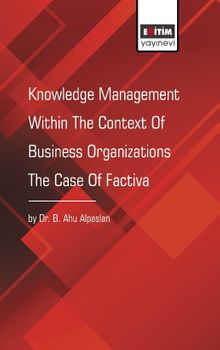 Knowledge Management Within The Context Of Business Organizations The Case of Factiva 