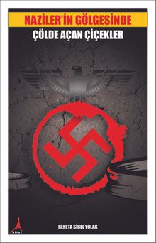 Nazilerin Gölgesinde Çölde Açan Çiçekler