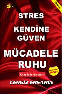 Stres - Kendine Güven - Mücadele Ruhu
