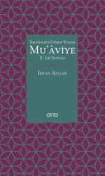 Saltanata Giden Yolda Mu'aviye B. Ebi Sufyan (Ciltli)