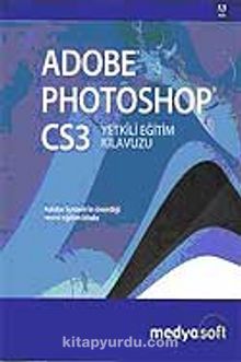 Adobe Photoshop CS3 Yetkili Eğitim Kılavuzu
