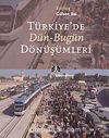 Türkiye'de Dün Bugün Dönüşümleri